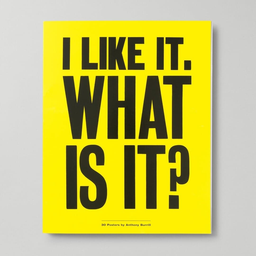 Book And Poster Design For Anthony Burrill: I Like It. What Is It?